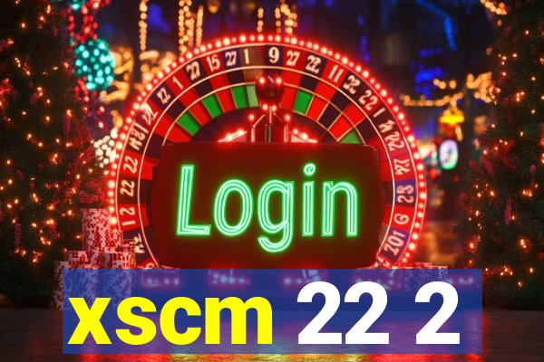 xscm 22 2