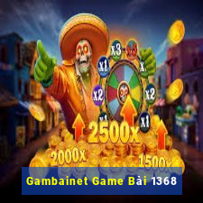 Gambainet Game Bài 1368