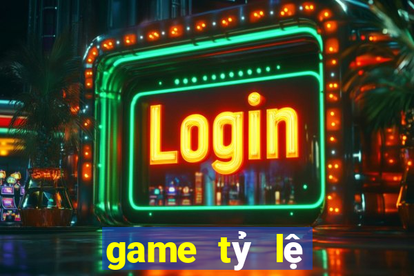 game tỷ lệ nổ hũ cao