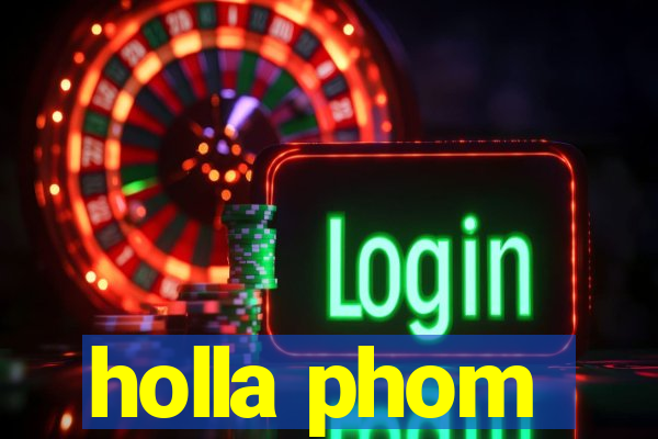 holla phom