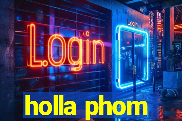 holla phom