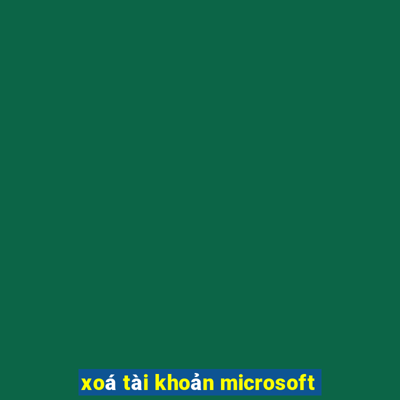 xoá tài khoản microsoft