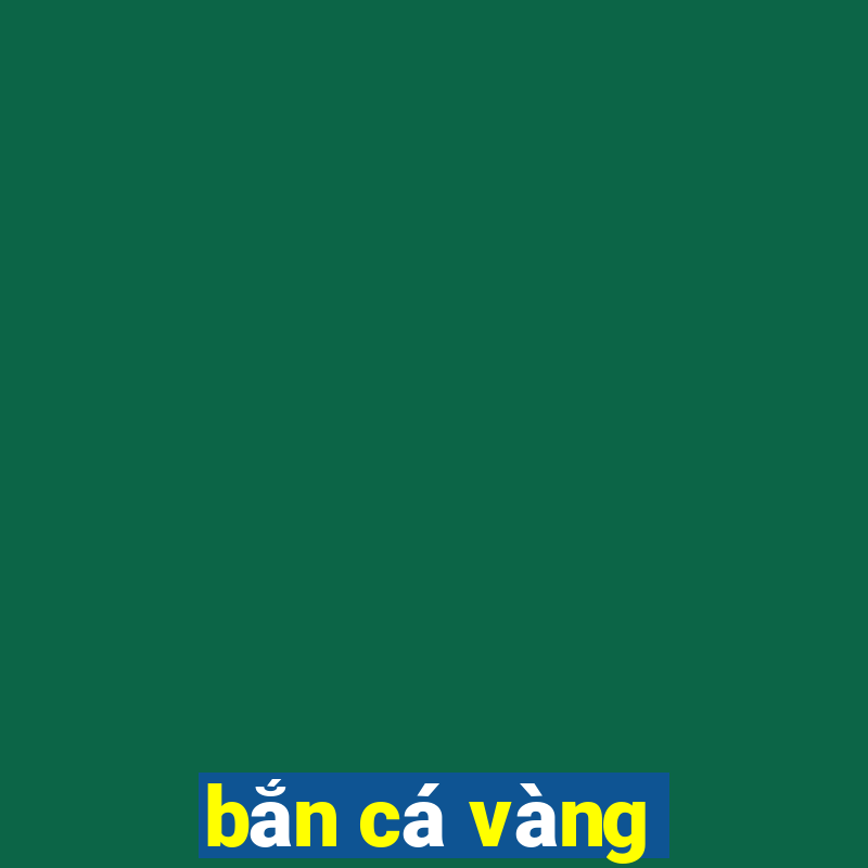 bắn cá vàng