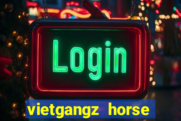 vietgangz horse club saigon