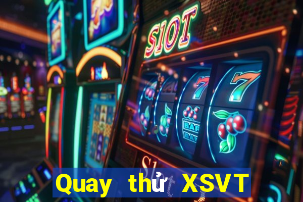 Quay thử XSVT ngày 11