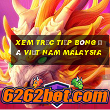 xem trực tiếp bóng đá việt nam malaysia