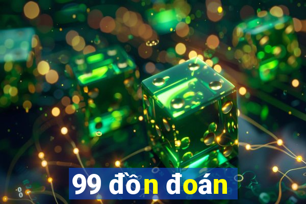 99 đồn đoán