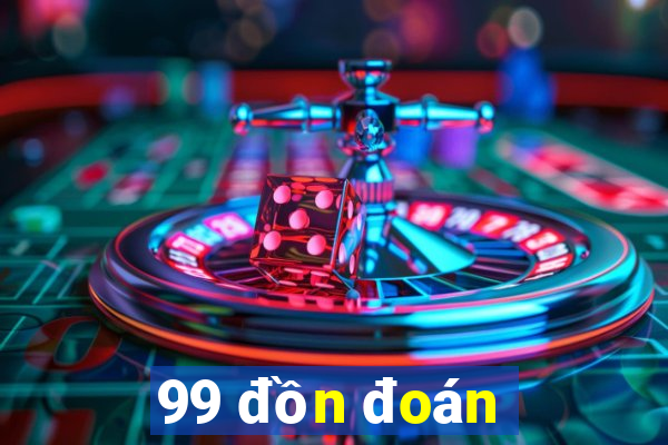 99 đồn đoán