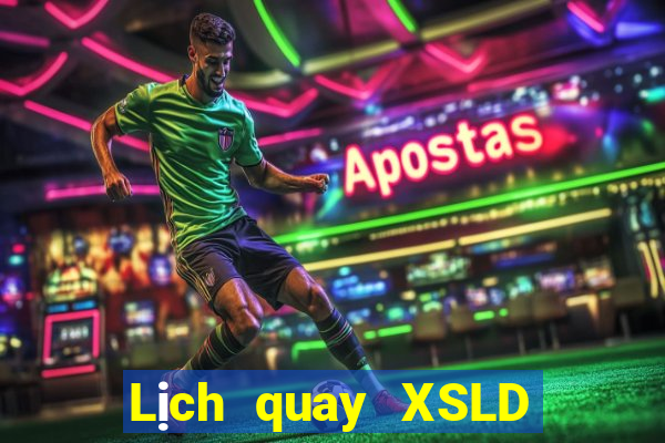 Lịch quay XSLD Thứ 4