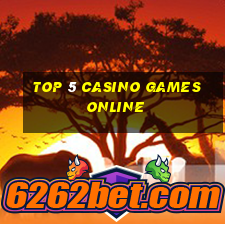 top 5 casino games online