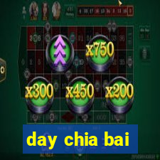 day chia bai