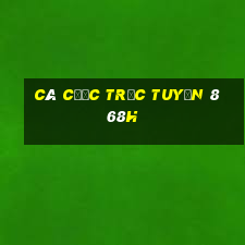 Cá cược trực tuyến 868h