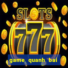 game quanh bai tien len