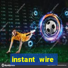 instant wire transfer casino