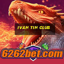 ivan tin club