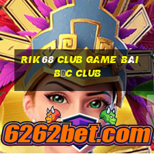 Rik68 Club Game Bài Bốc Club