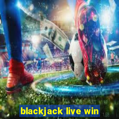 blackjack live win