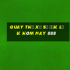 quay thử xổ số đắk lắk hôm nay 888