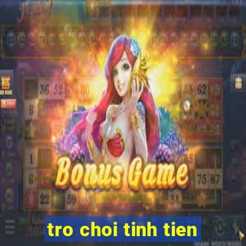 tro choi tinh tien