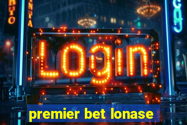 premier bet lonase