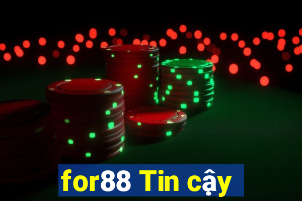 for88 Tin cậy