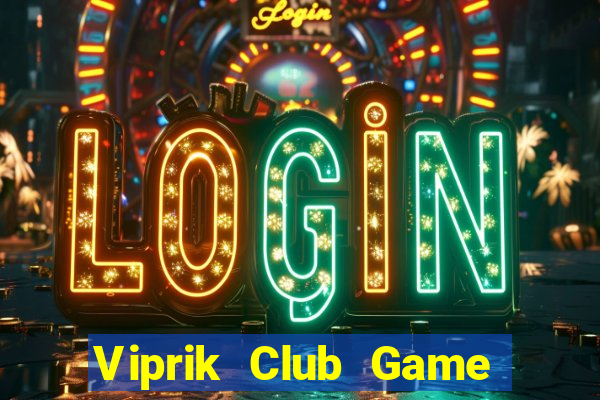 Viprik Club Game Danh Bai 3C