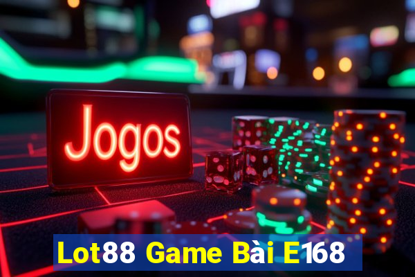 Lot88 Game Bài E168