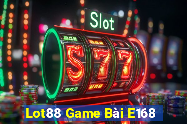 Lot88 Game Bài E168