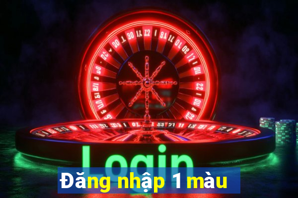 Đăng nhập 1 màu