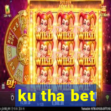 ku tha bet