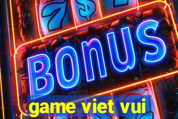 game viet vui