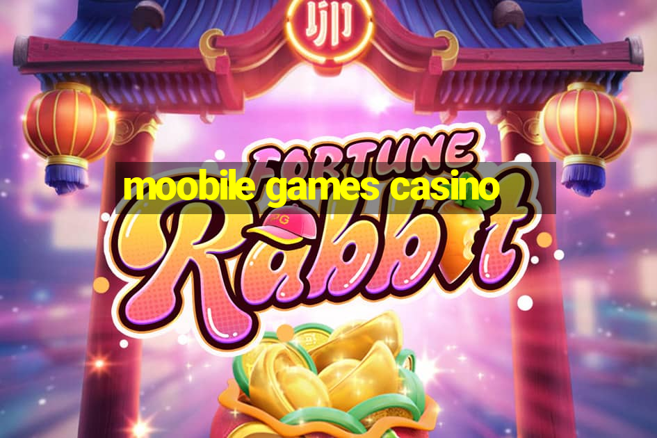 moobile games casino