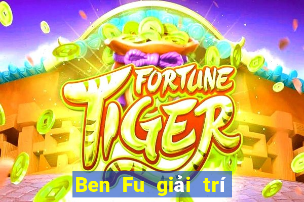 Ben Fu giải trí Tải về