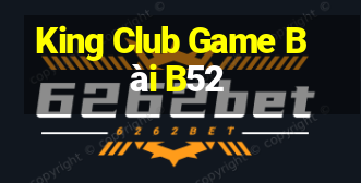 King Club Game Bài B52