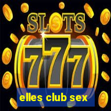 elles club sex