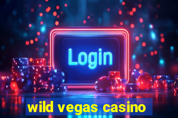 wild vegas casino