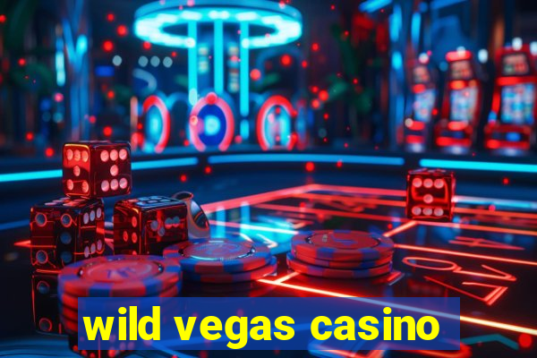 wild vegas casino