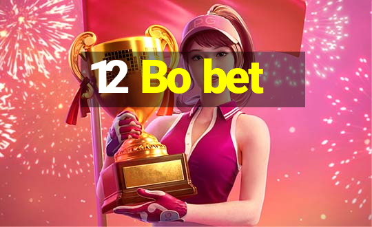 12 Bo bet