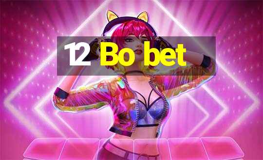 12 Bo bet