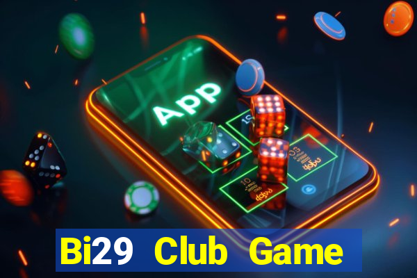 Bi29 Club Game Bài Uy Tín