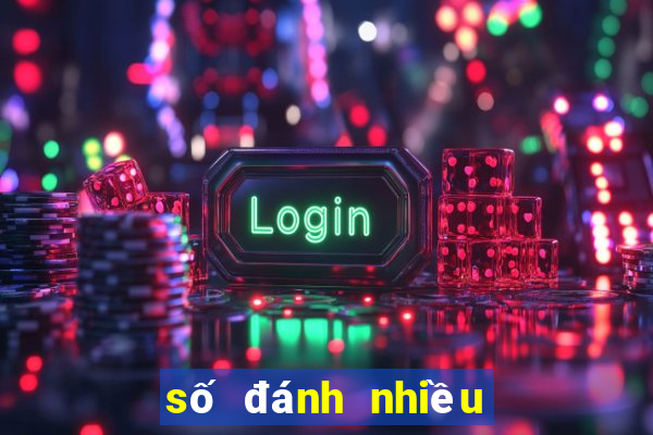 số đánh nhiều nhất hôm nay