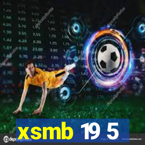 xsmb 19 5