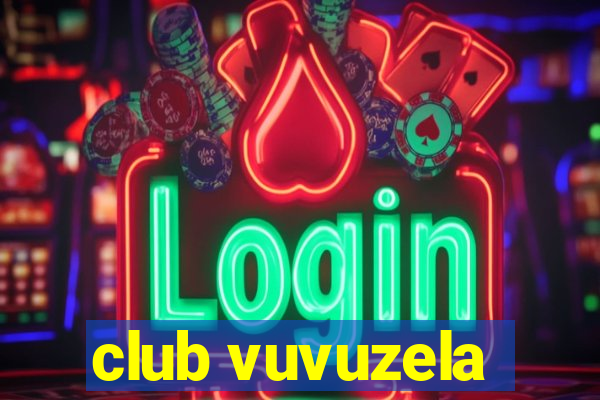 club vuvuzela