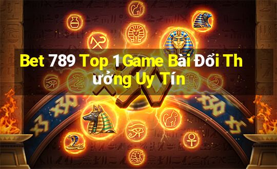 Bet 789 Top 1 Game Bài Đổi Thưởng Uy Tín