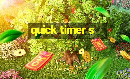 quick timer s