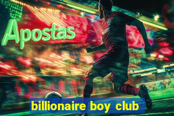 billionaire boy club