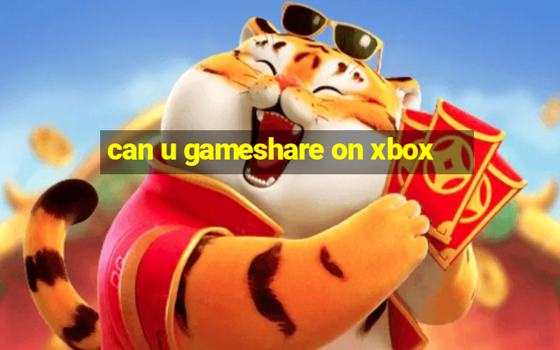 can u gameshare on xbox