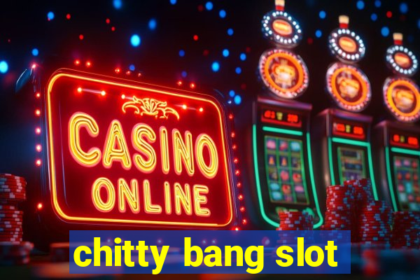 chitty bang slot