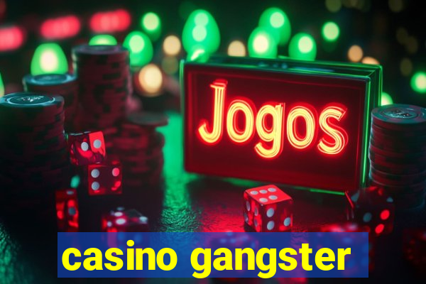 casino gangster