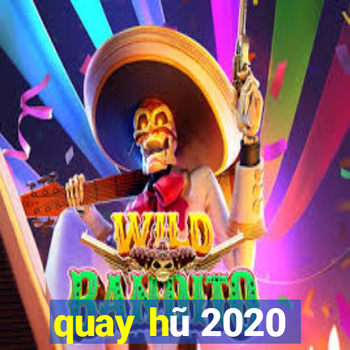 quay hu 2020